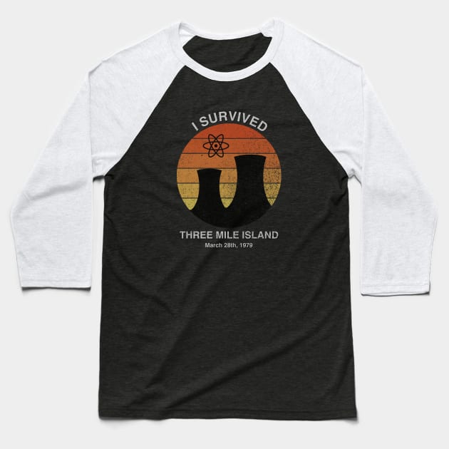 I Survived Three Mile Island Baseball T-Shirt by GloopTrekker